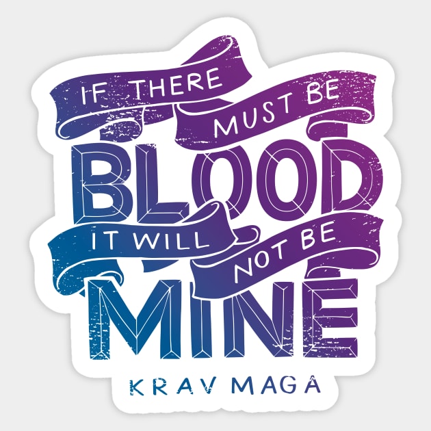 If There Must Be Blood, It Will Not Be Mine Sticker by polliadesign